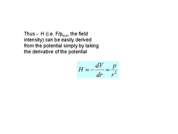 Thus - H (i. e. F/ptest, the field intensity) can be easily derived from