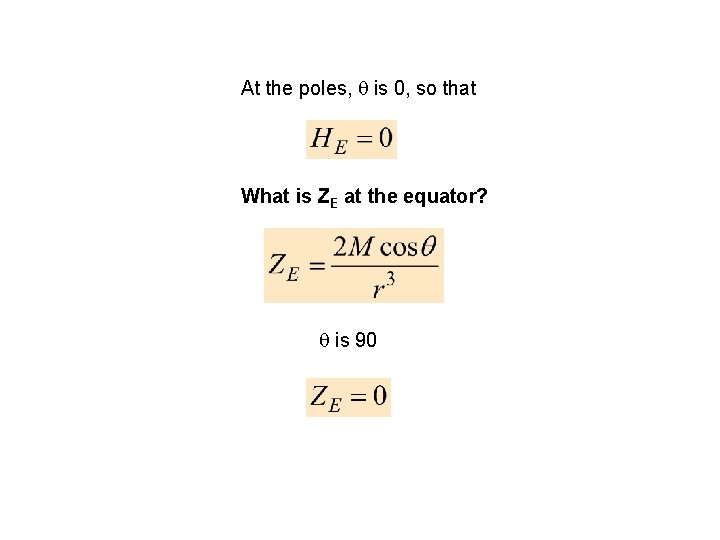 At the poles, is 0, so that What is ZE at the equator? is