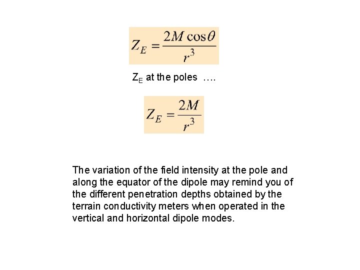 ZE at the poles …. The variation of the field intensity at the pole