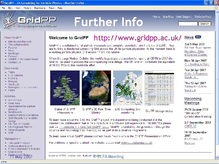 Further Info http: //www. gridpp. ac. uk/ 11 May 2007 R-ECFA Meeting Tony Doyle