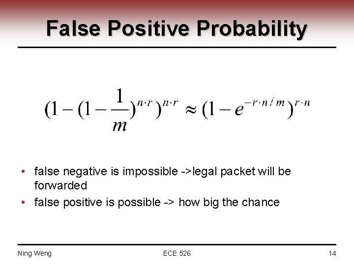 False Positive Probability • false negative is impossible ->legal packet will be forwarded •