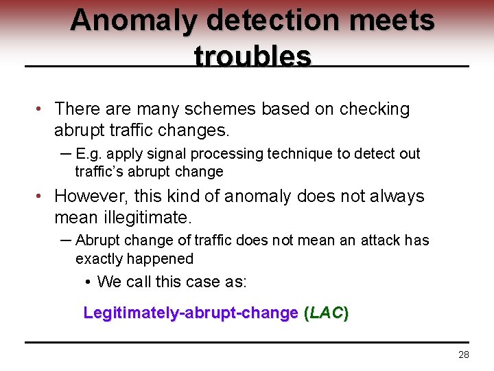 Anomaly detection meets troubles • There are many schemes based on checking abrupt traffic