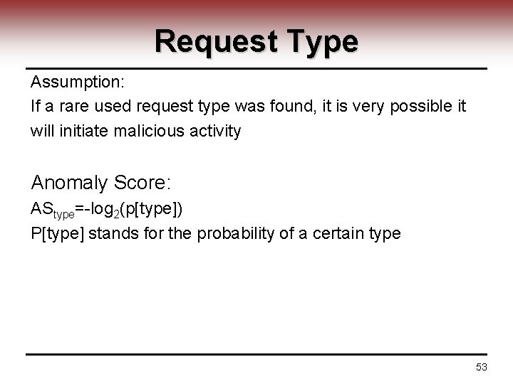 Request Type Assumption: If a rare used request type was found, it is very