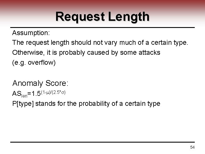 Request Length Assumption: The request length should not vary much of a certain type.