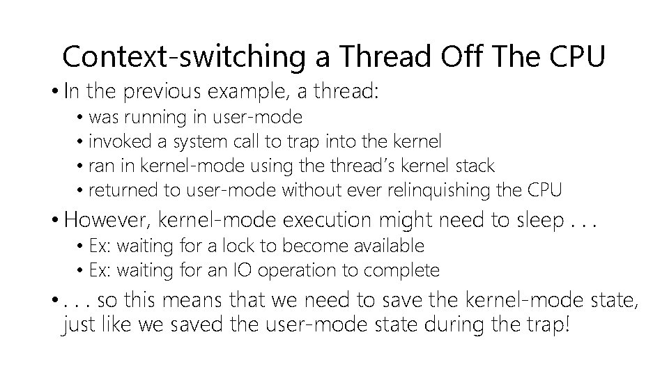 Context-switching a Thread Off The CPU • In the previous example, a thread: •