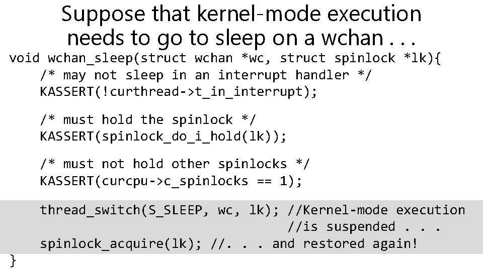 Suppose that kernel-mode execution needs to go to sleep on a wchan. . .