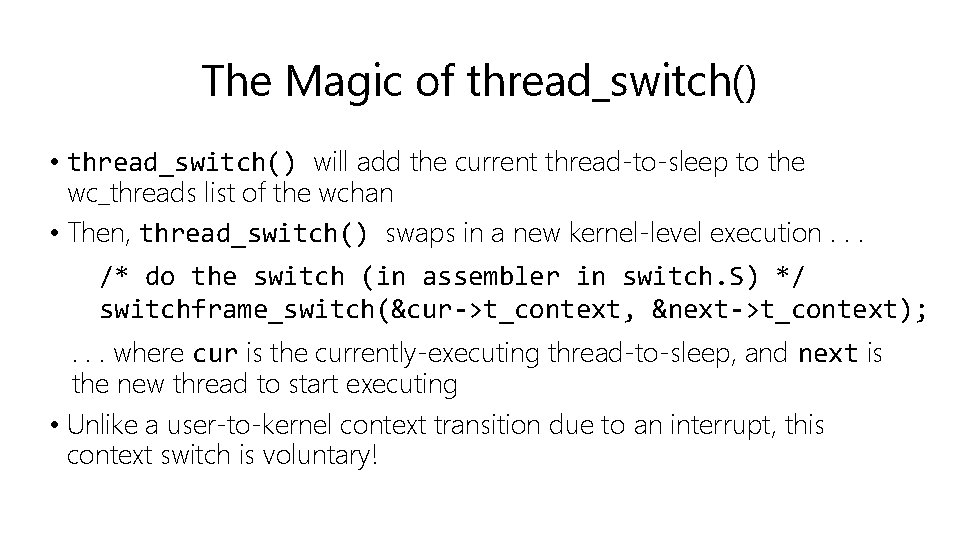 The Magic of thread_switch() • thread_switch() will add the current thread-to-sleep to the wc_threads