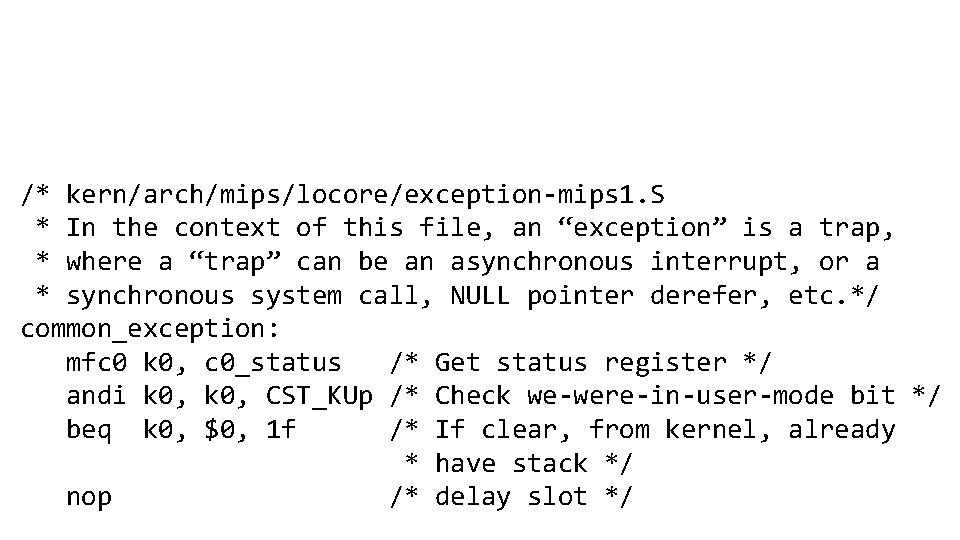 /* kern/arch/mips/locore/exception-mips 1. S * In the context of this file, an “exception” is