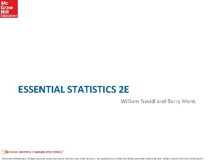 ESSENTIAL STATISTICS 2 E William Navidi and Barry Monk ©Mc. Graw-Hill Education. All rights