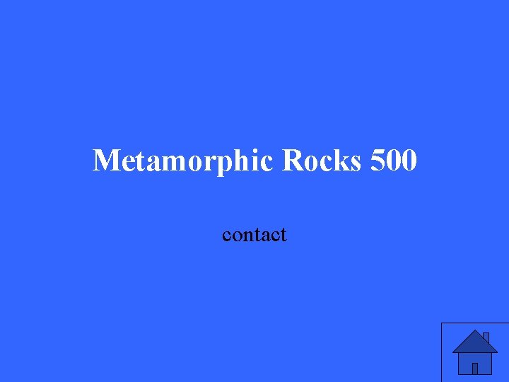 Metamorphic Rocks 500 contact Metamorphic Rocks 500 contact