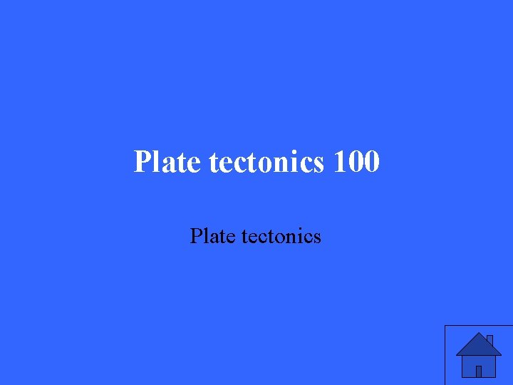 Plate tectonics 100 Plate tectonics 