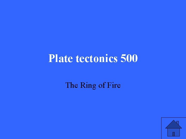 Plate tectonics 500 The Ring of Fire 