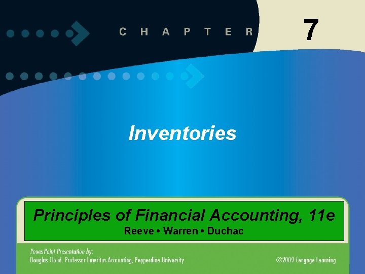 7 Inventories Principles of Financial Accounting, 11 e Reeve • Warren • Duchac 7