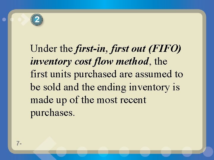 2 Under the first-in, first out (FIFO) inventory cost flow method, the first units