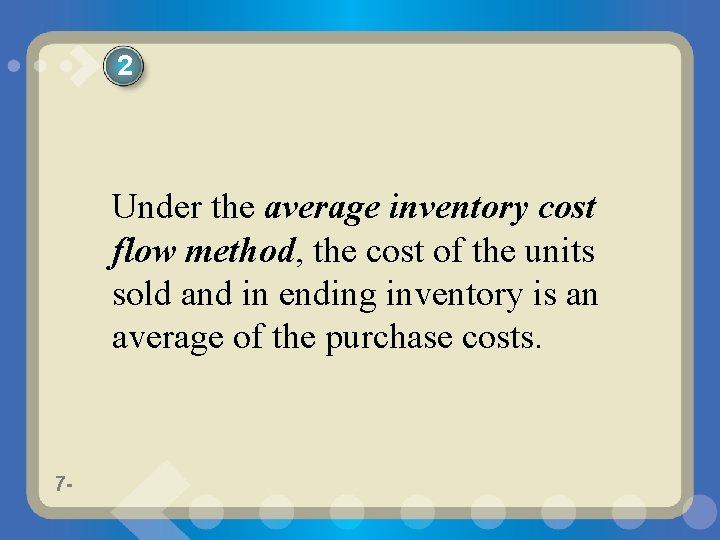 2 Under the average inventory cost flow method, the cost of the units sold