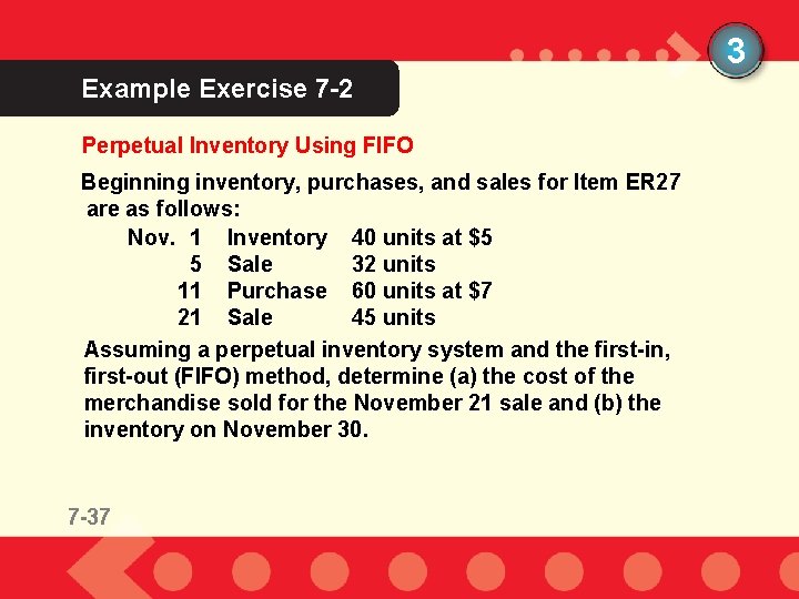 3 Example Exercise 7 -2 Perpetual Inventory Using FIFO Beginning inventory, purchases, and sales