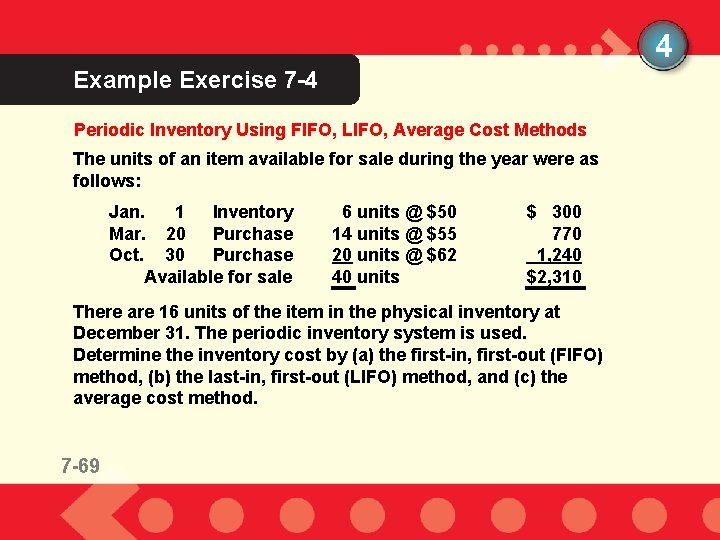 4 Example Exercise 7 -4 Periodic Inventory Using FIFO, LIFO, Average Cost Methods The