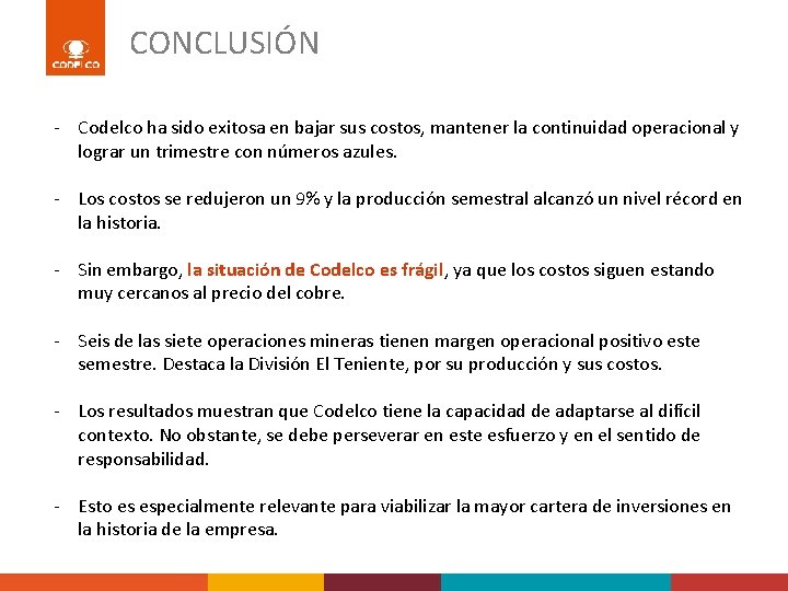 CONCLUSIÓN - Codelco ha sido exitosa en bajar sus costos, mantener la continuidad operacional