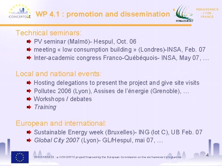 WP 4. 1 : promotion and dissemination RENAISSANCE - LYON FRANCE Technical seminars: PV