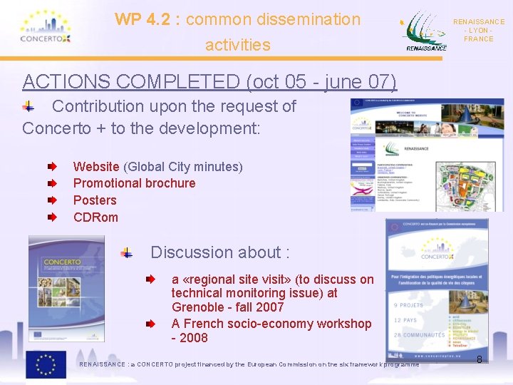 WP 4. 2 : common dissemination activities RENAISSANCE - LYON FRANCE ACTIONS COMPLETED (oct