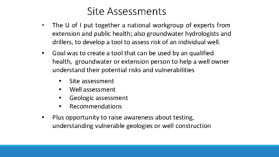 Site Assessments • The U of I put together a national workgroup of experts