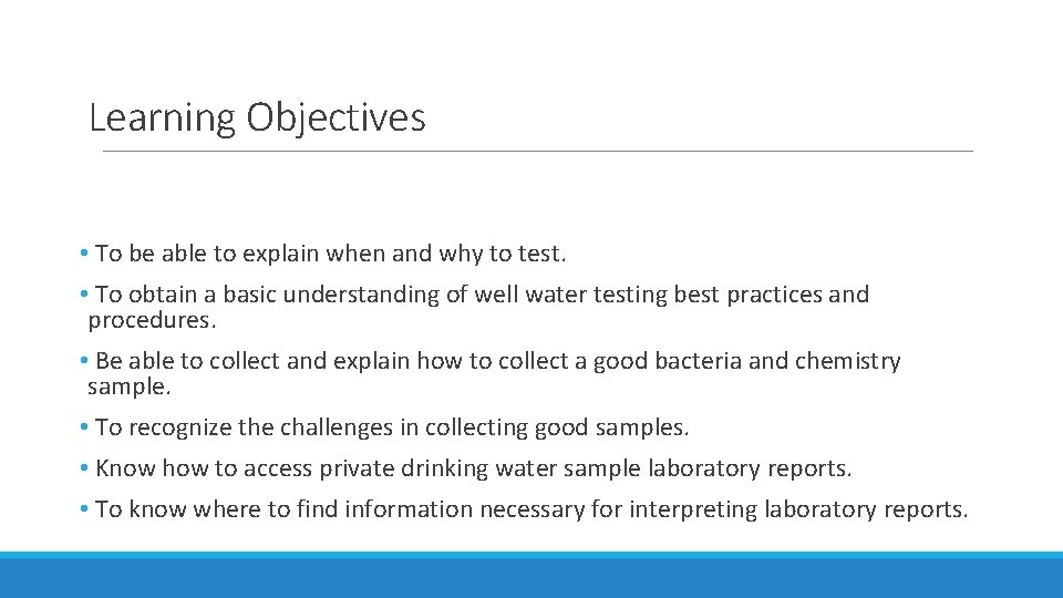 Learning Objectives • To be able to explain when and why to test. •