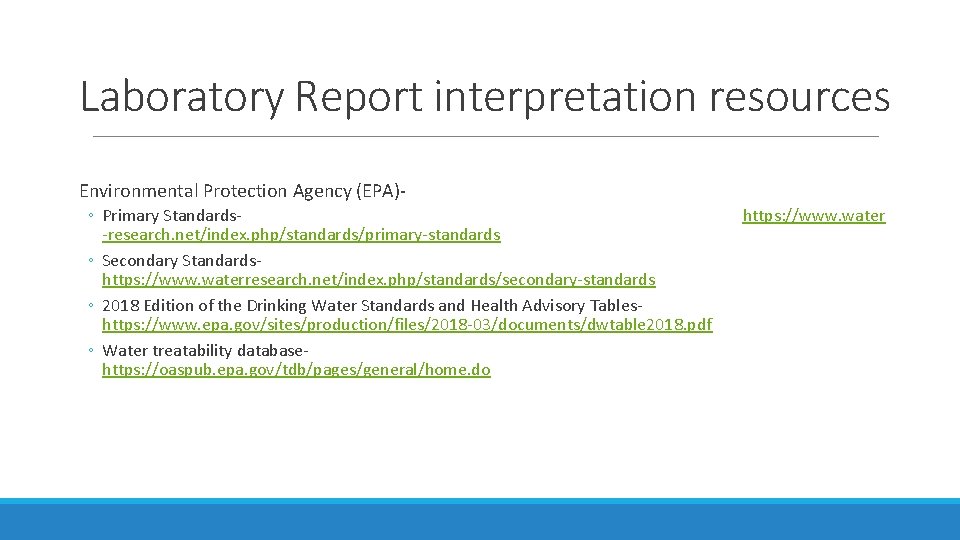 Laboratory Report interpretation resources Environmental Protection Agency (EPA)◦ Primary Standards-research. net/index. php/standards/primary-standards ◦ Secondary