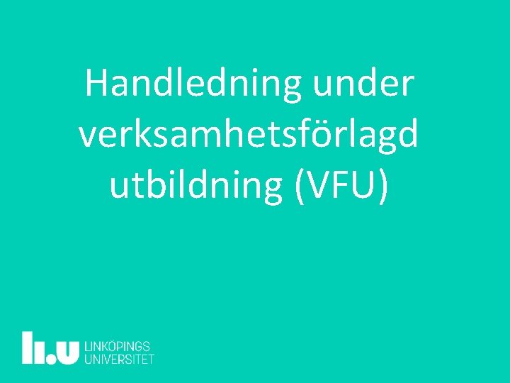 Handledning under verksamhetsförlagd utbildning (VFU) 