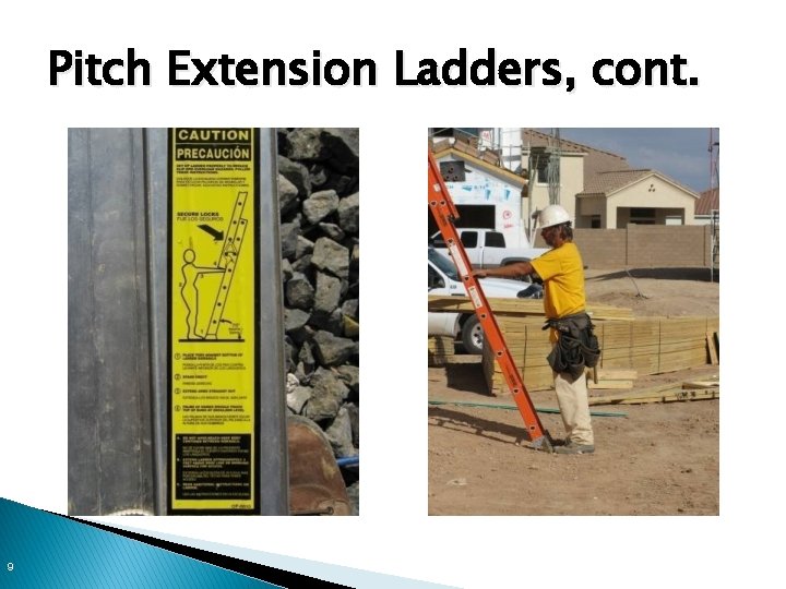 Pitch Extension Ladders, cont. 9 