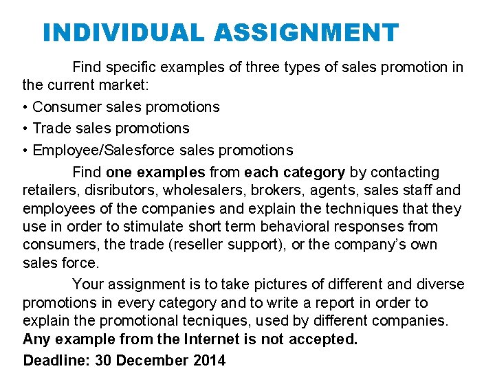 INDIVIDUAL ASSIGNMENT Find specific examples of three types of sales promotion in the current