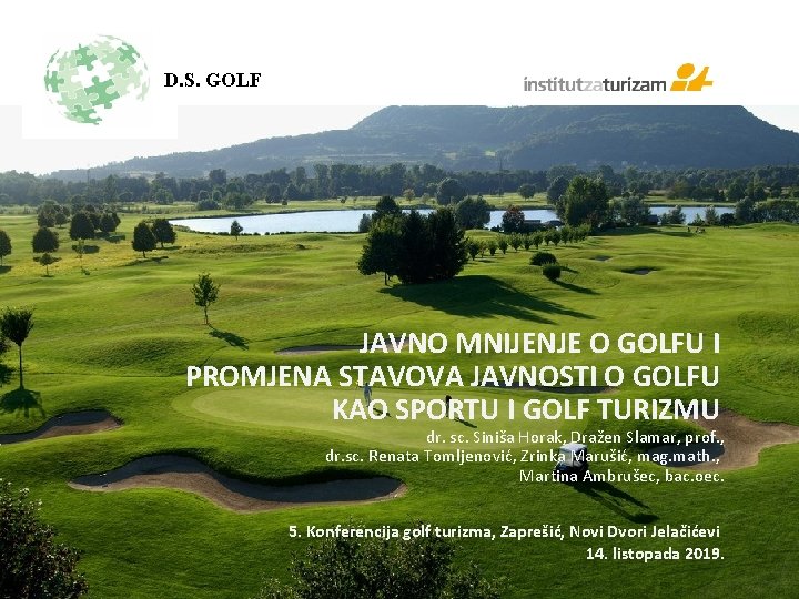 D. S. GOLF JAVNO MNIJENJE O GOLFU I PROMJENA STAVOVA JAVNOSTI O GOLFU KAO