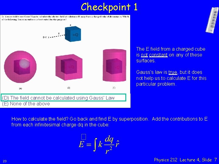Checkpoint 1 The E field from a charged cube is not constant on any