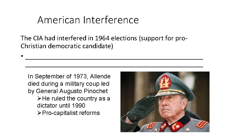 American Interference The CIA had interfered in 1964 elections (support for pro. Christian democratic