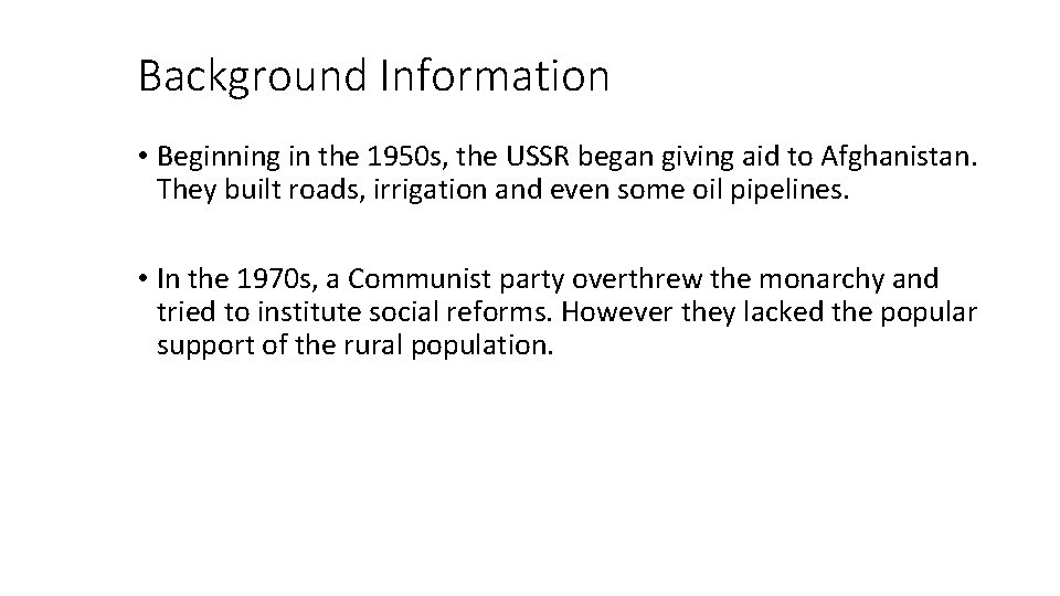 Background Information • Beginning in the 1950 s, the USSR began giving aid to