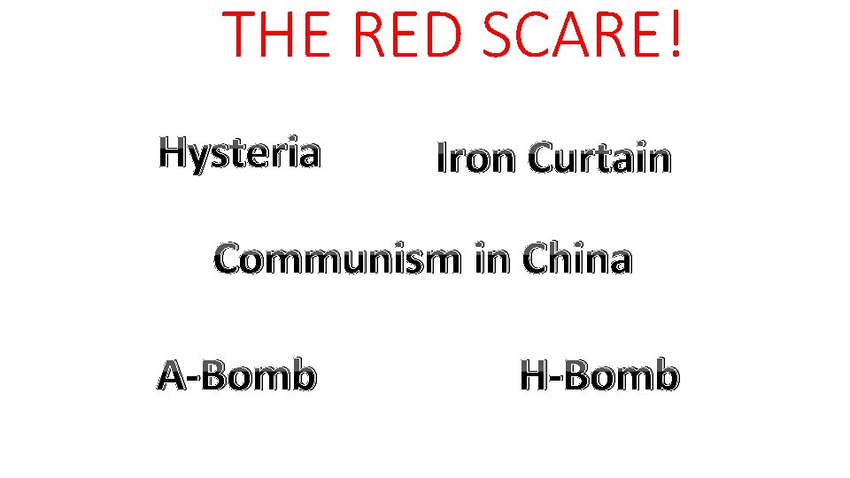 THE RED SCARE! Hysteria Iron Curtain Communism in China A-Bomb H-Bomb 