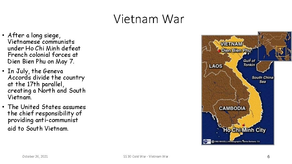 Vietnam War • After a long siege, Vietnamese communists under Ho Chi Minh defeat