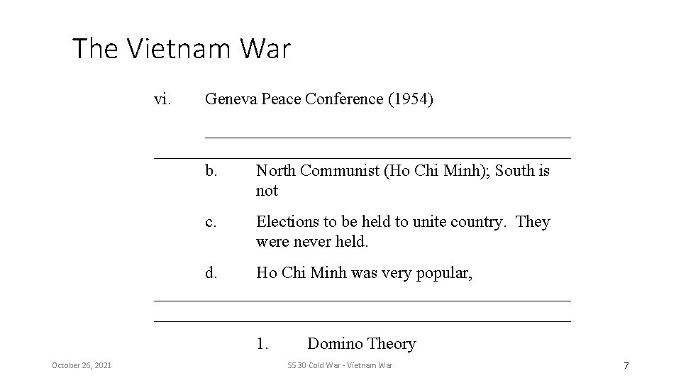 The Vietnam War vi. Geneva Peace Conference (1954) _________________________________________________ b. North Communist (Ho Chi