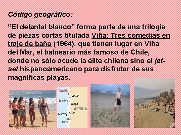 Código geográfico: “El delantal blanco” forma parte de una trilogía de piezas cortas titulada