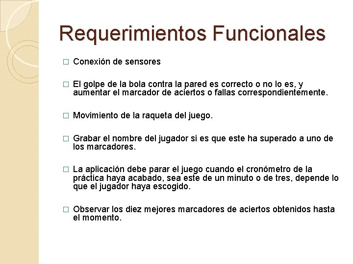 Requerimientos Funcionales � Conexión de sensores � El golpe de la bola contra la