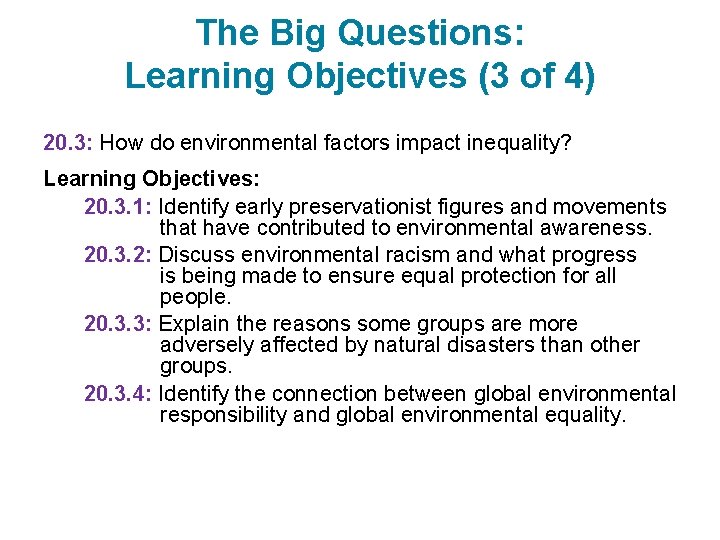 The Big Questions: Learning Objectives (3 of 4) 20. 3: How do environmental factors