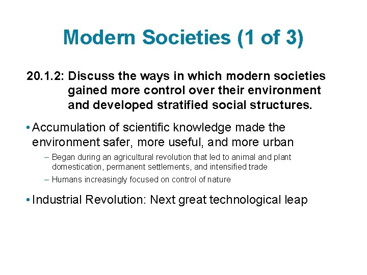 Modern Societies (1 of 3) 20. 1. 2: Discuss the ways in which modern