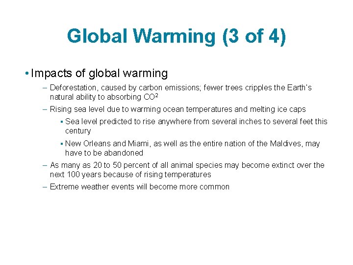 Global Warming (3 of 4) • Impacts of global warming – Deforestation, caused by