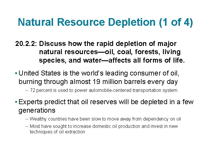 Natural Resource Depletion (1 of 4) 20. 2. 2: Discuss how the rapid depletion