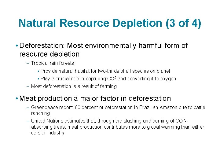 Natural Resource Depletion (3 of 4) • Deforestation: Most environmentally harmful form of resource
