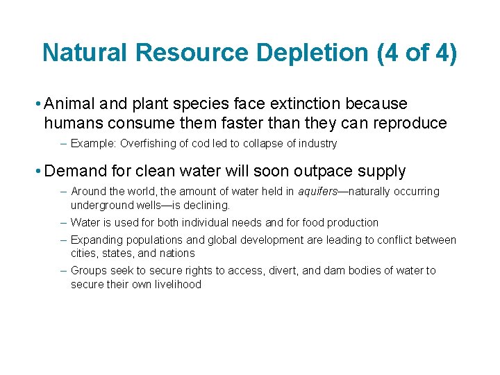 Natural Resource Depletion (4 of 4) • Animal and plant species face extinction because