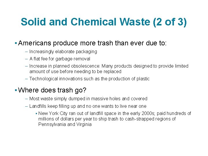 Solid and Chemical Waste (2 of 3) • Americans produce more trash than ever