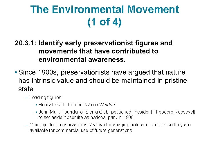 The Environmental Movement (1 of 4) 20. 3. 1: Identify early preservationist figures and