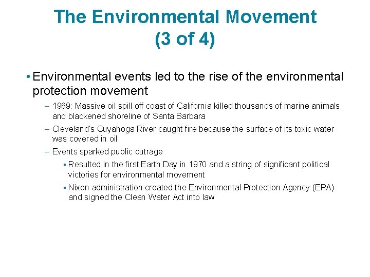 The Environmental Movement (3 of 4) • Environmental events led to the rise of