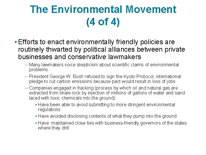 The Environmental Movement (4 of 4) • Efforts to enact environmentally friendly policies are