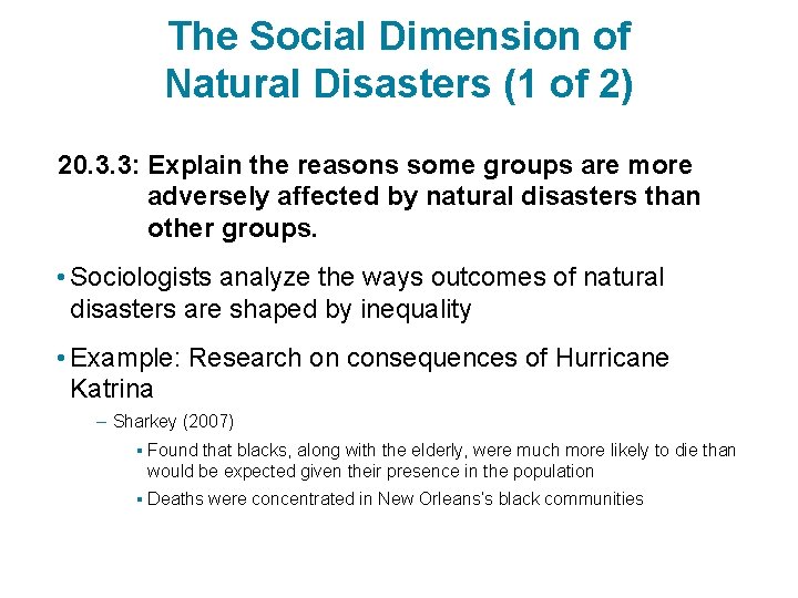 The Social Dimension of Natural Disasters (1 of 2) 20. 3. 3: Explain the